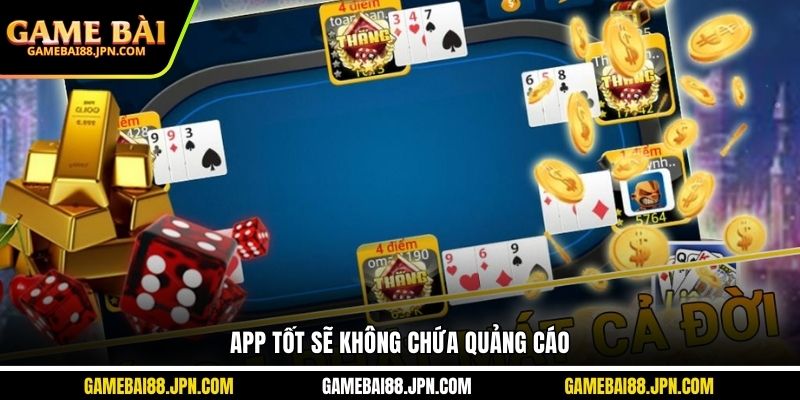 App tốt sẽ không chứa quảng cáo