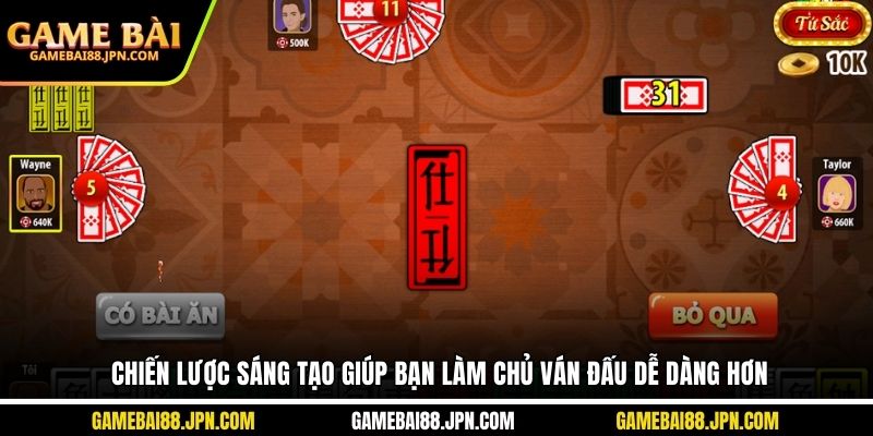 Chiến lược sáng tạo giúp bạn làm chủ ván đấu dễ dàng hơn