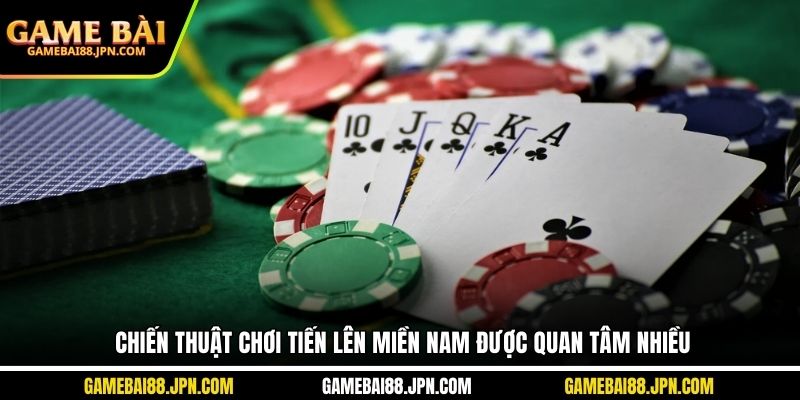 Chiến thuật chơi tiến lên miền Nam được quan tâm nhiều