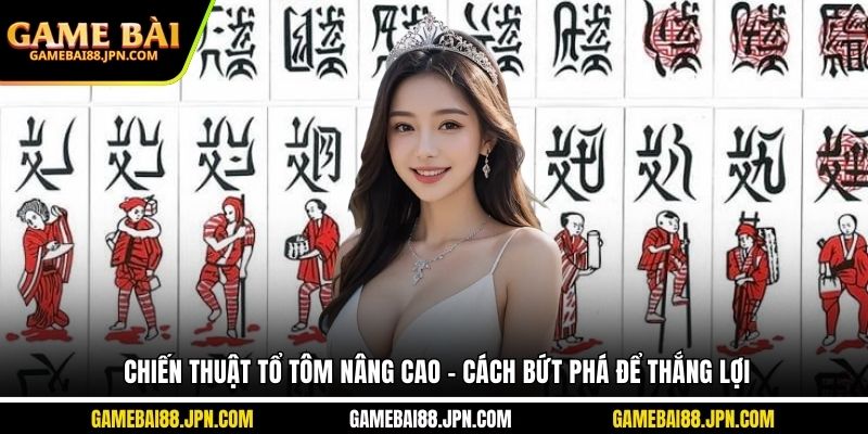 Chiến Thuật Tổ Tôm Nâng Cao - Cách Bứt Phá Để Thắng Lợi