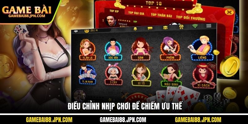 Điều chỉnh nhịp chơi để chiếm ưu thế