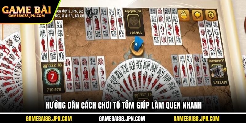 Hướng dẫn cách chơi tổ tôm giúp làm quen nhanh