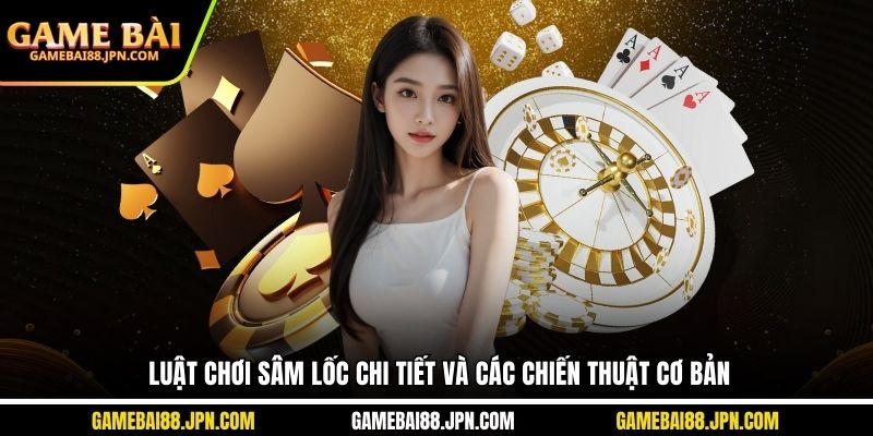 luật chơi sâm lốc chi tiết
