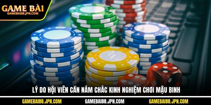 Lý do hội viên cần nắm chắc kinh nghiệm chơi Mậu Binh