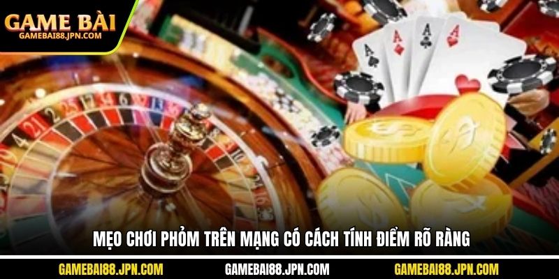 Mẹo chơi phỏm trên mạng có cách tính điểm rõ ràng