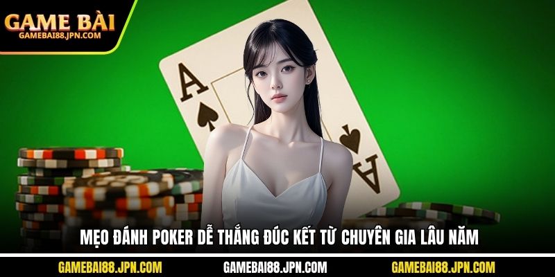 mẹo đánh poker dễ thắng