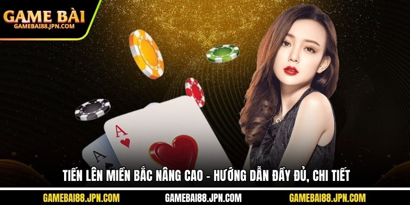 Tiến lên miền Bắc nâng cao