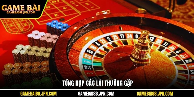 Tổng hợp các lỗi thường gặp