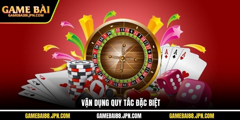 Vận dụng quy tắc đặc biệt