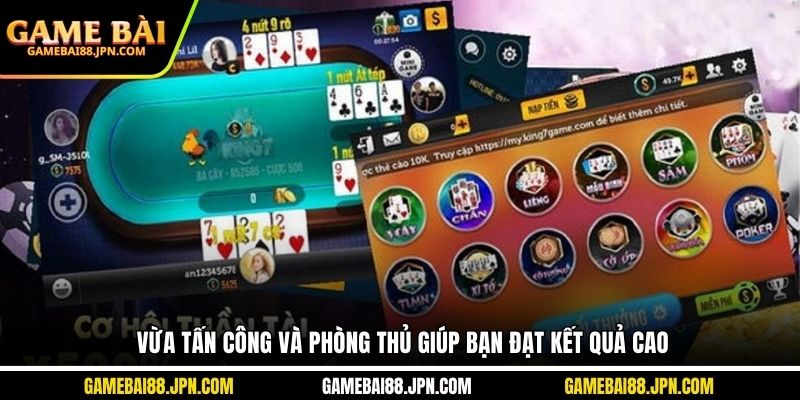 Vừa tấn công và phòng thủ giúp bạn đạt kết quả cao