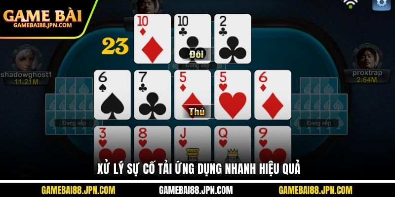 Xử lý sự cố tải ứng dụng nhanh hiệu quả